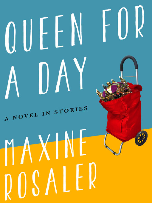 Title details for Queen for a Day by Maxine Rosaler - Available